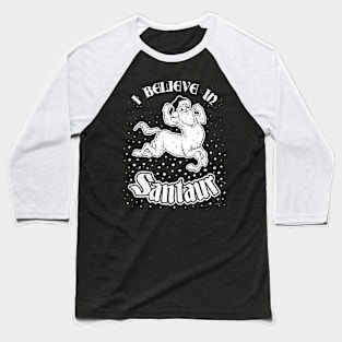 I Believe In Santaur Baseball T-Shirt